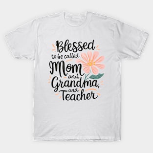 Blessed To Be Called Mom Grandma Great Grandma Mother's Day T-Shirt